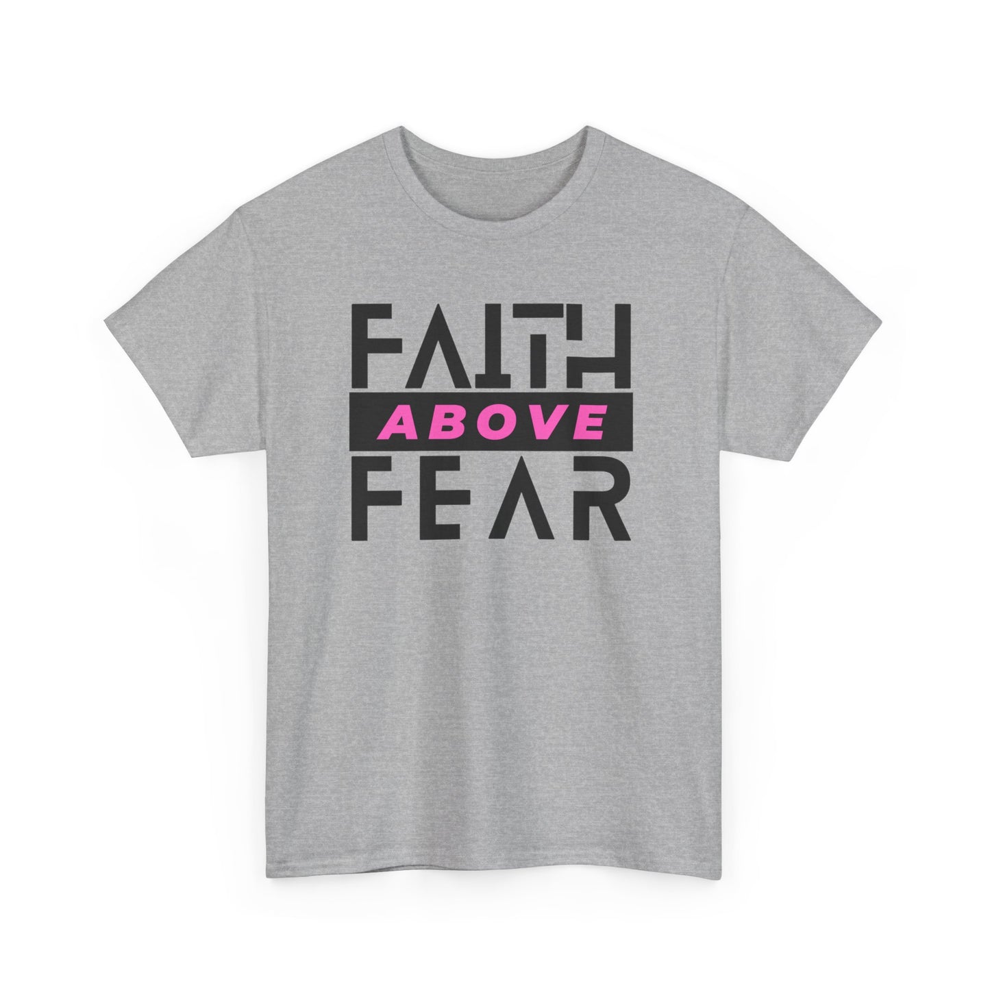 Faith Above Fear Unisex Heavy Cotton T-Shirt