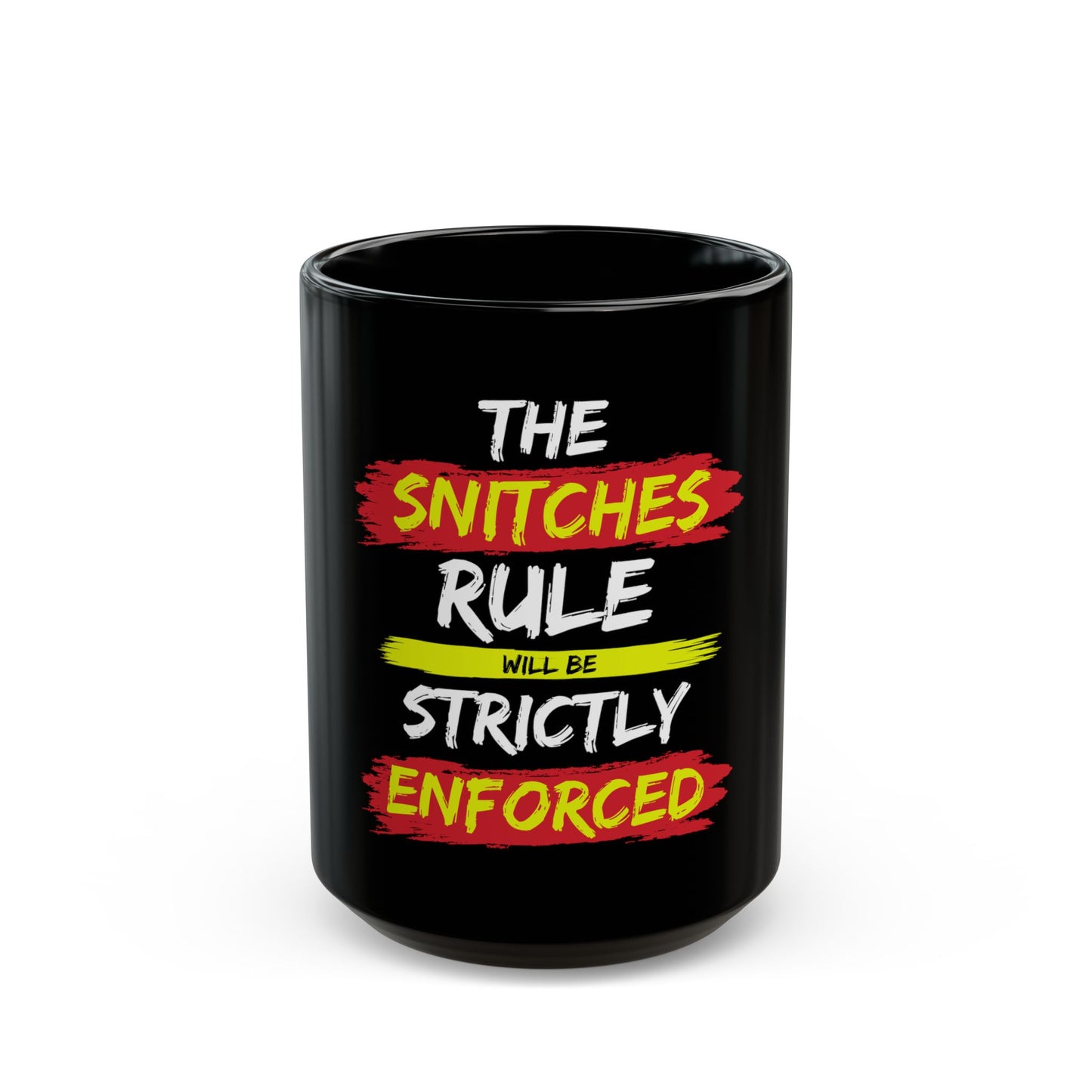 Black Mug — "The Snitches Rule Will Be Strictly Enforced" Novelty Coffee Cup
