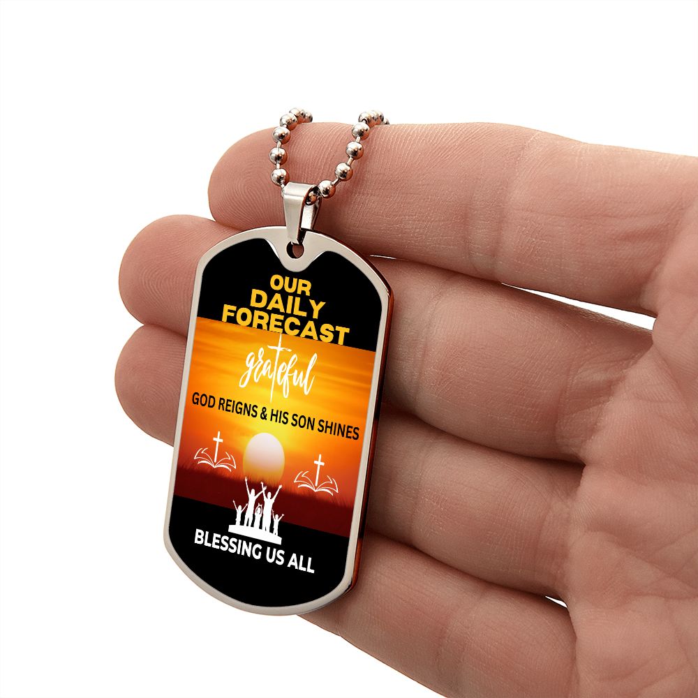 DAILY FORECAST | GOD REIGN ... | DOG TAG