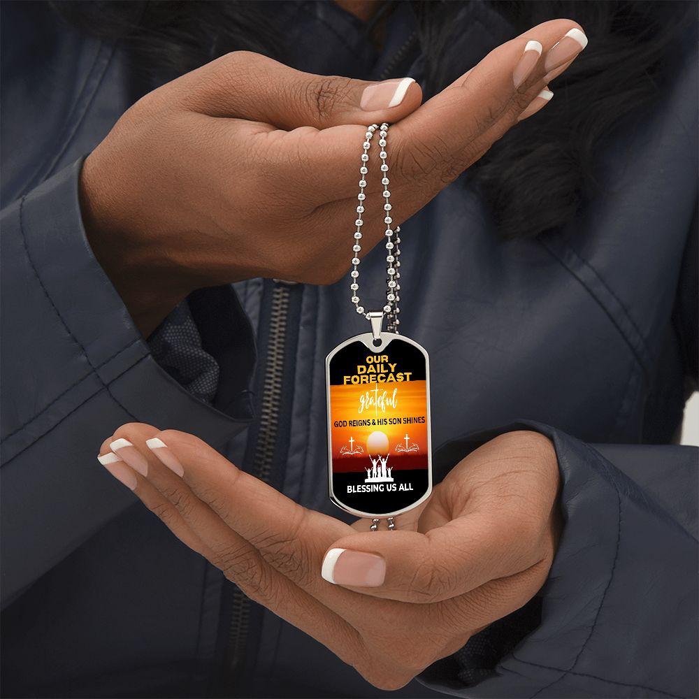 DAILY FORECAST | GOD REIGN ... | DOG TAG