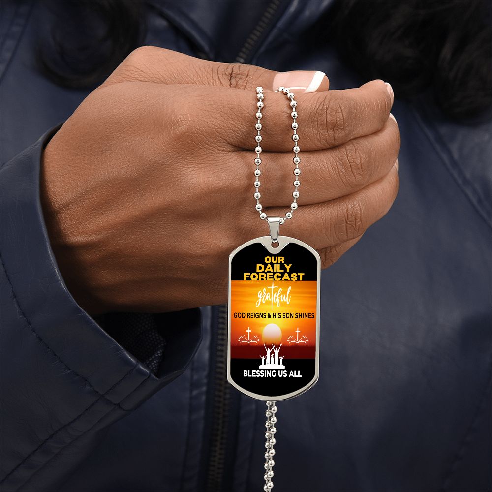 DAILY FORECAST | GOD REIGN ... | DOG TAG