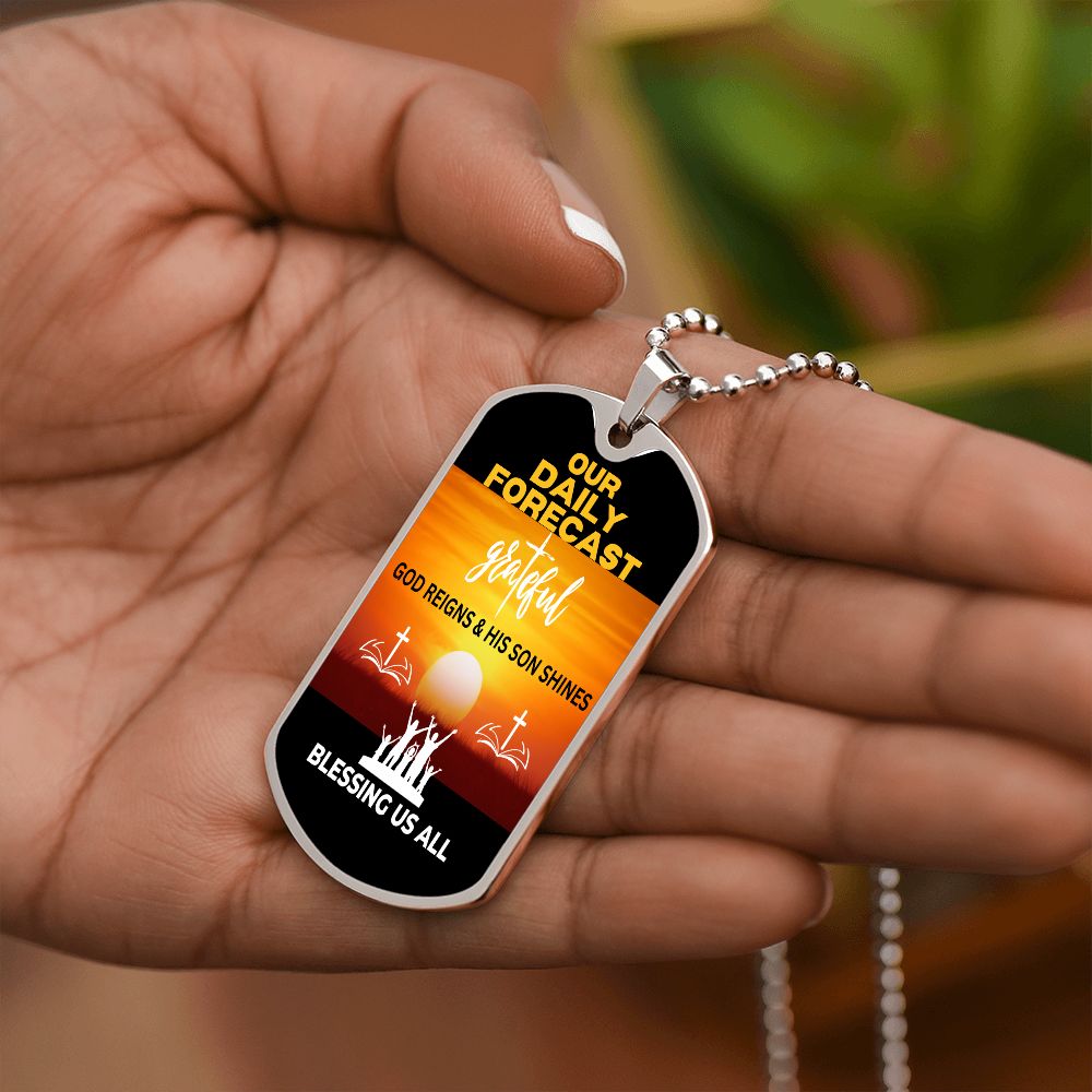 DAILY FORECAST | GOD REIGN ... | DOG TAG