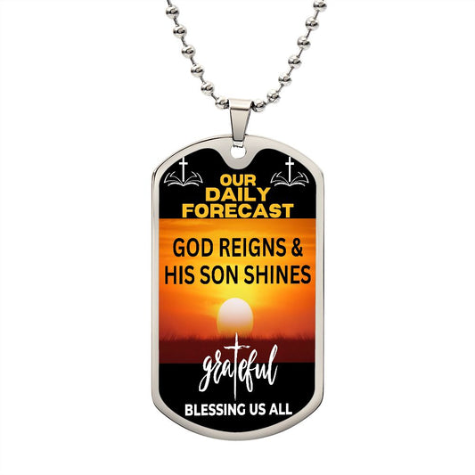 Daily Forecast | God Reign | Dog Tag