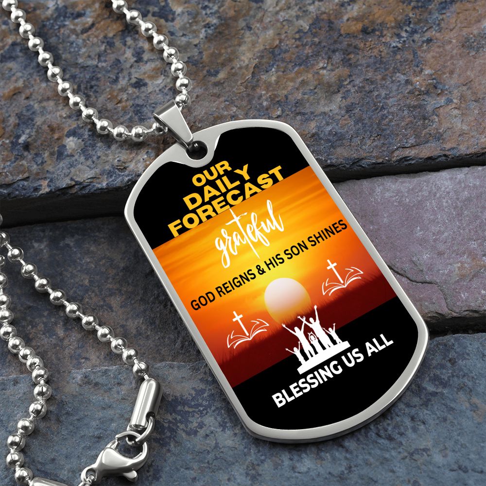 DAILY FORECAST | GOD REIGN ... | DOG TAG