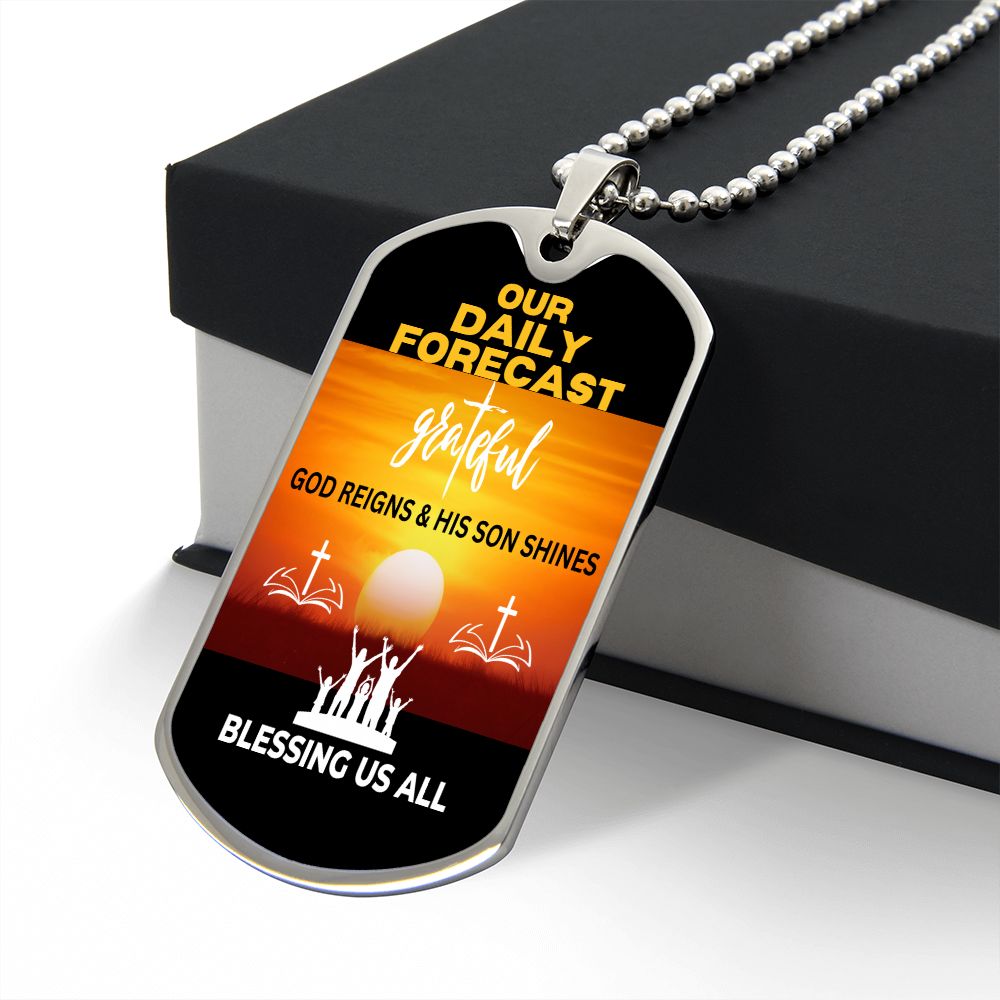 DAILY FORECAST | GOD REIGN ... | DOG TAG