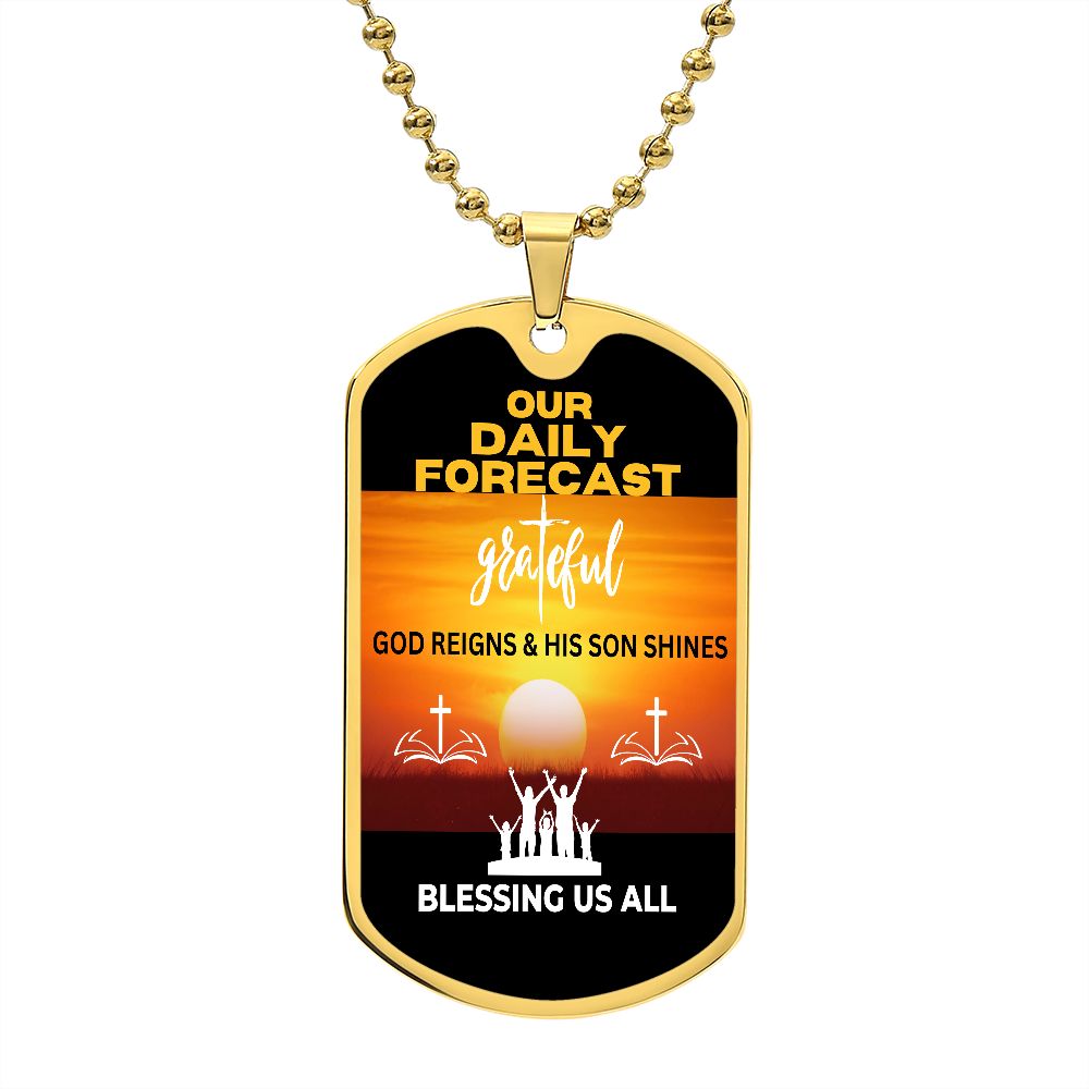 DAILY FORECAST | GOD REIGN ... | DOG TAG